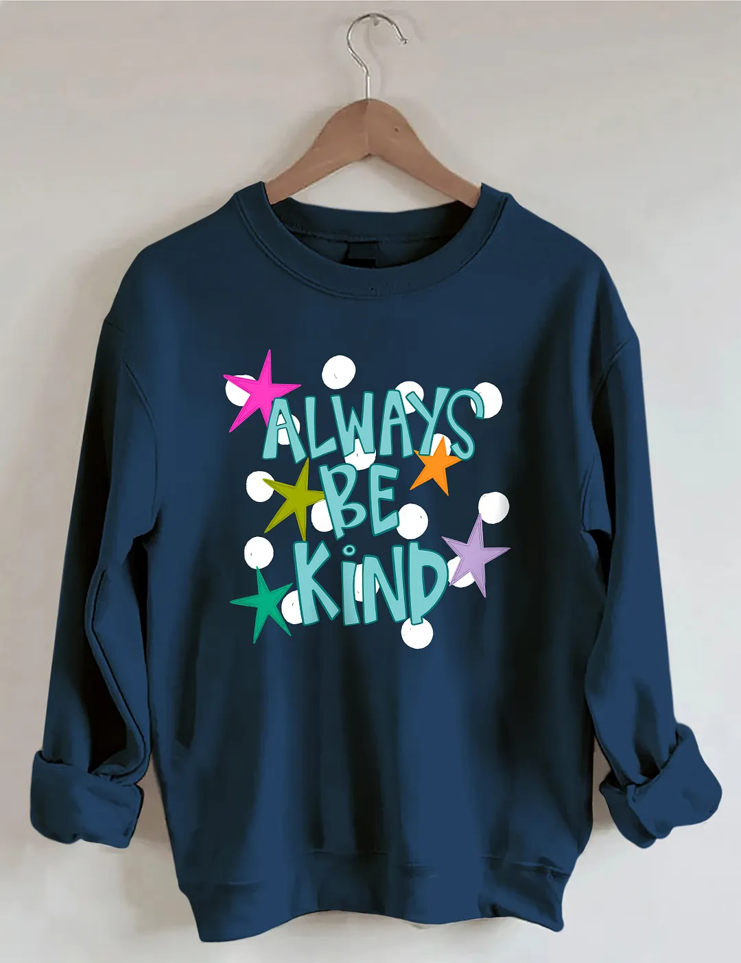 Always Be Kind Sweatshirt