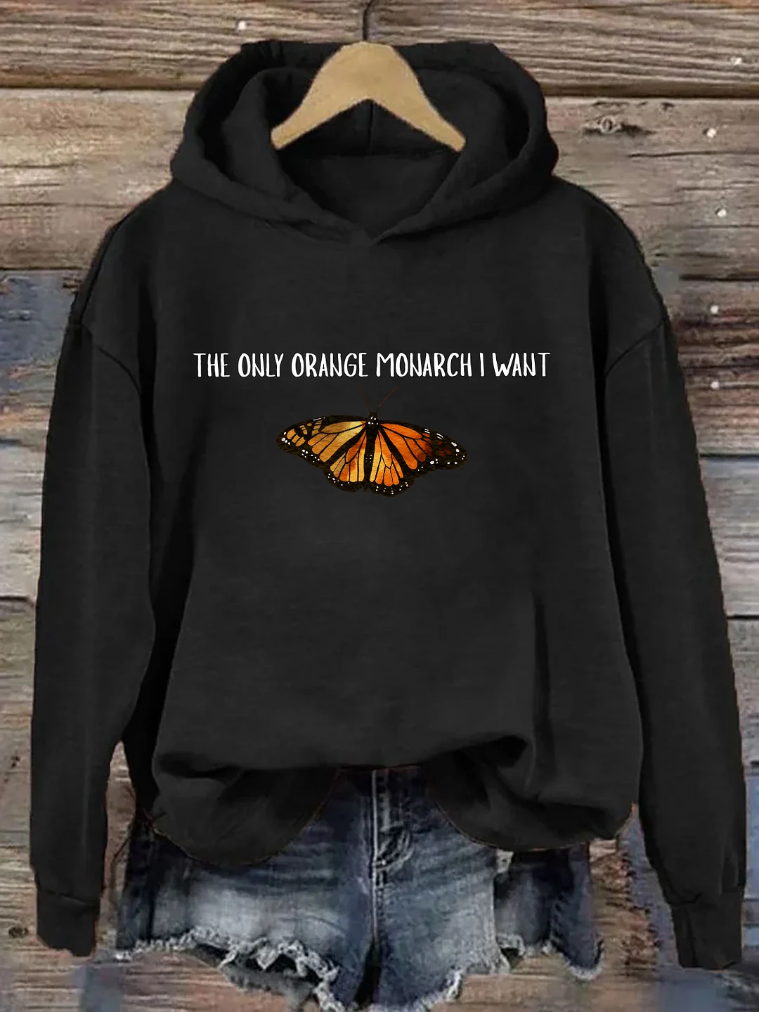  The Only Monarch I Want Hoodie