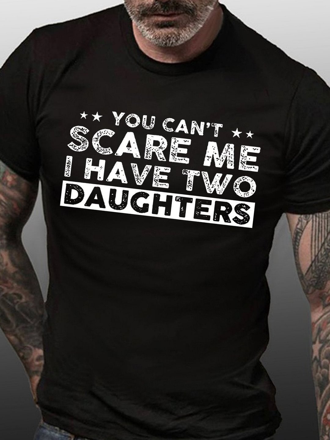 You Can't Scare Me, I Have Two Daughters Funny Short Sleeve T-Shirt