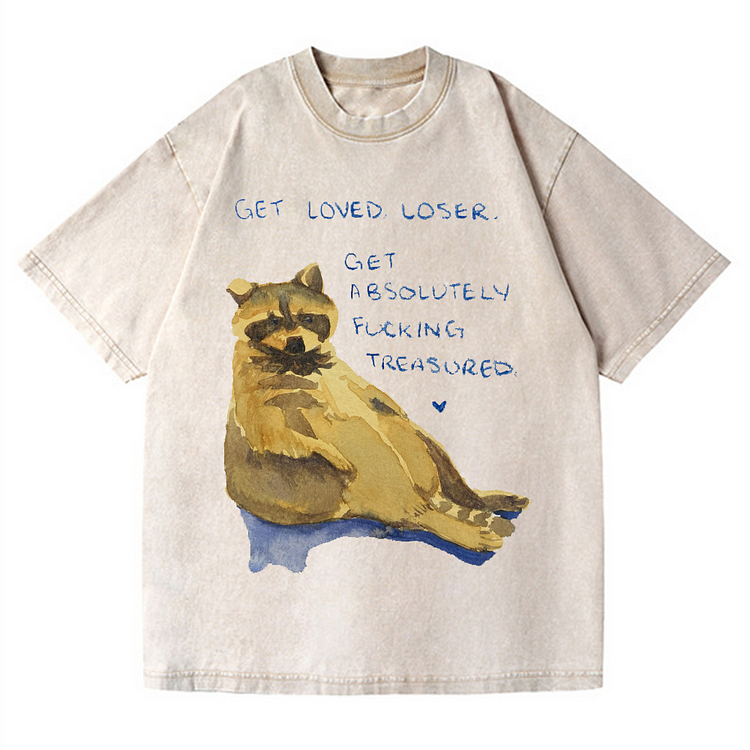 Get Loved Loser Get Absoldtrly Focking Treasured Men's washed T-shirt