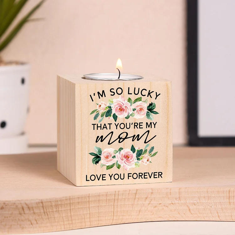 To Mom/Mum Personalized Text Candle Holder "I'm So Lucky That You're My Mom" Wooden Candlestick