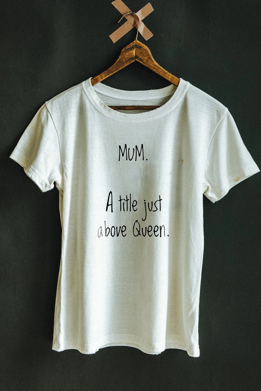 Mom A Title Just Above Queen T-shirt