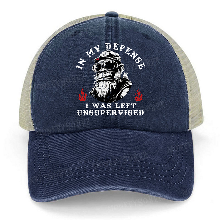 In My Defense I Was Left Unsupervised Trucker Cap