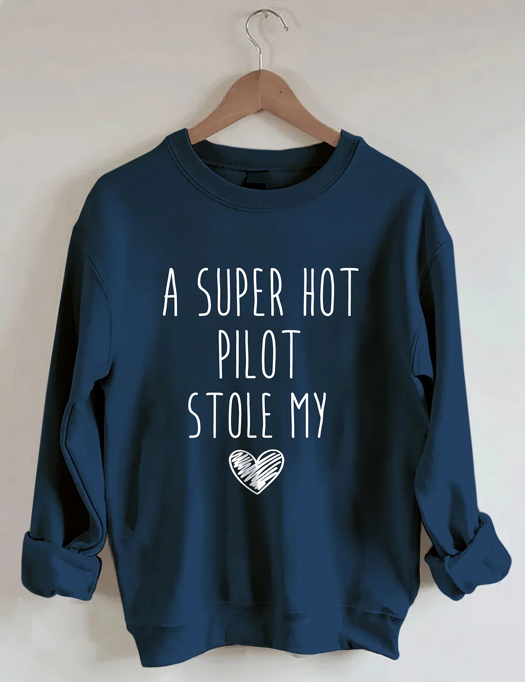 A Super Hot Pilot Stole My Heart Sweatshirt
