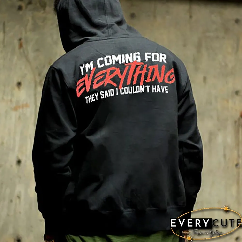 Men's I'M Coming For Everything They Said I Couldn'T Have Print Hoodie