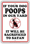 If Your Dog Poops In Our Yard It Will Be Sacrificed To Satan - Vintage Metal Signs(12*16Inch)