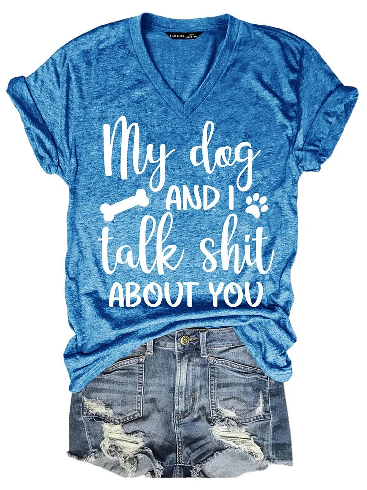 Bestdealfriday My Dog And I Talk About You Graphic Short Sleeve V Neck Tee