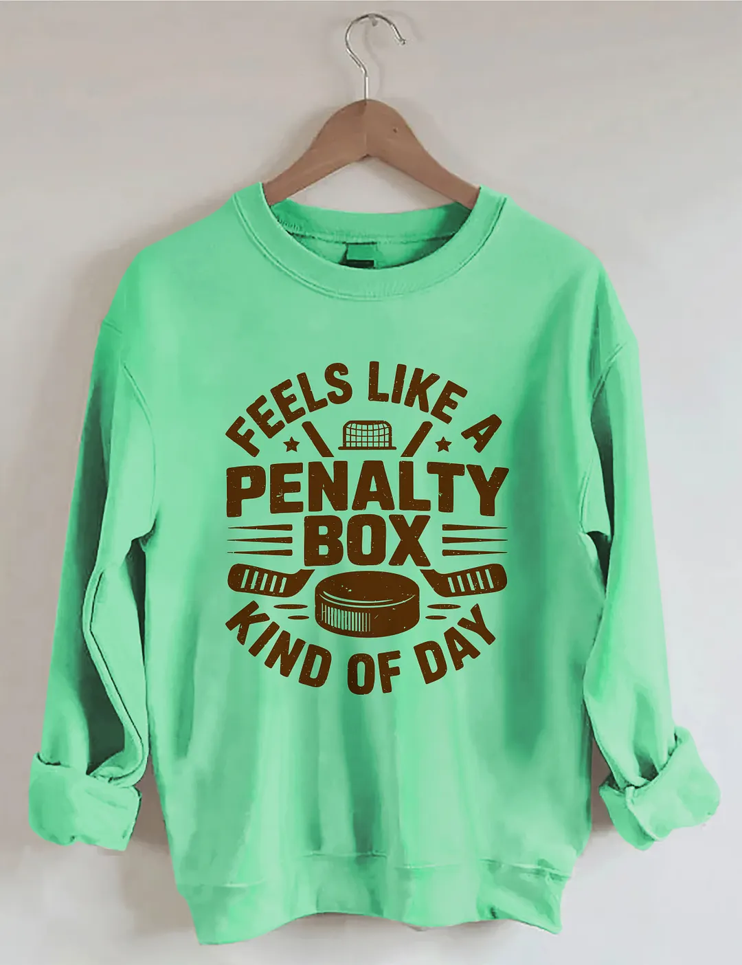 Feels Like A Penalty Box Kind Of Day Sweatshirt