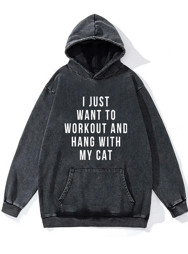 workout and hang with my cat Washed Gym Hoodie