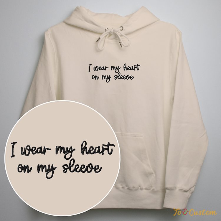 TOSCUSTOM™ I Wear My Heart On My Sleeve Custom Embroidered Sweatshirt Personalized Hoodie