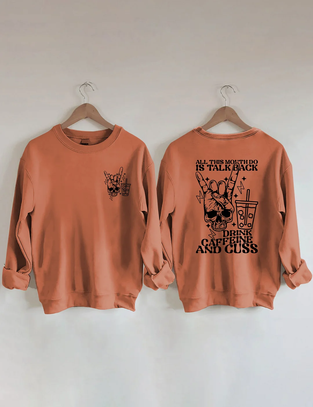 All This Mouth Do Is Talk Back Drink Caffein And Cuss Sweatshirt