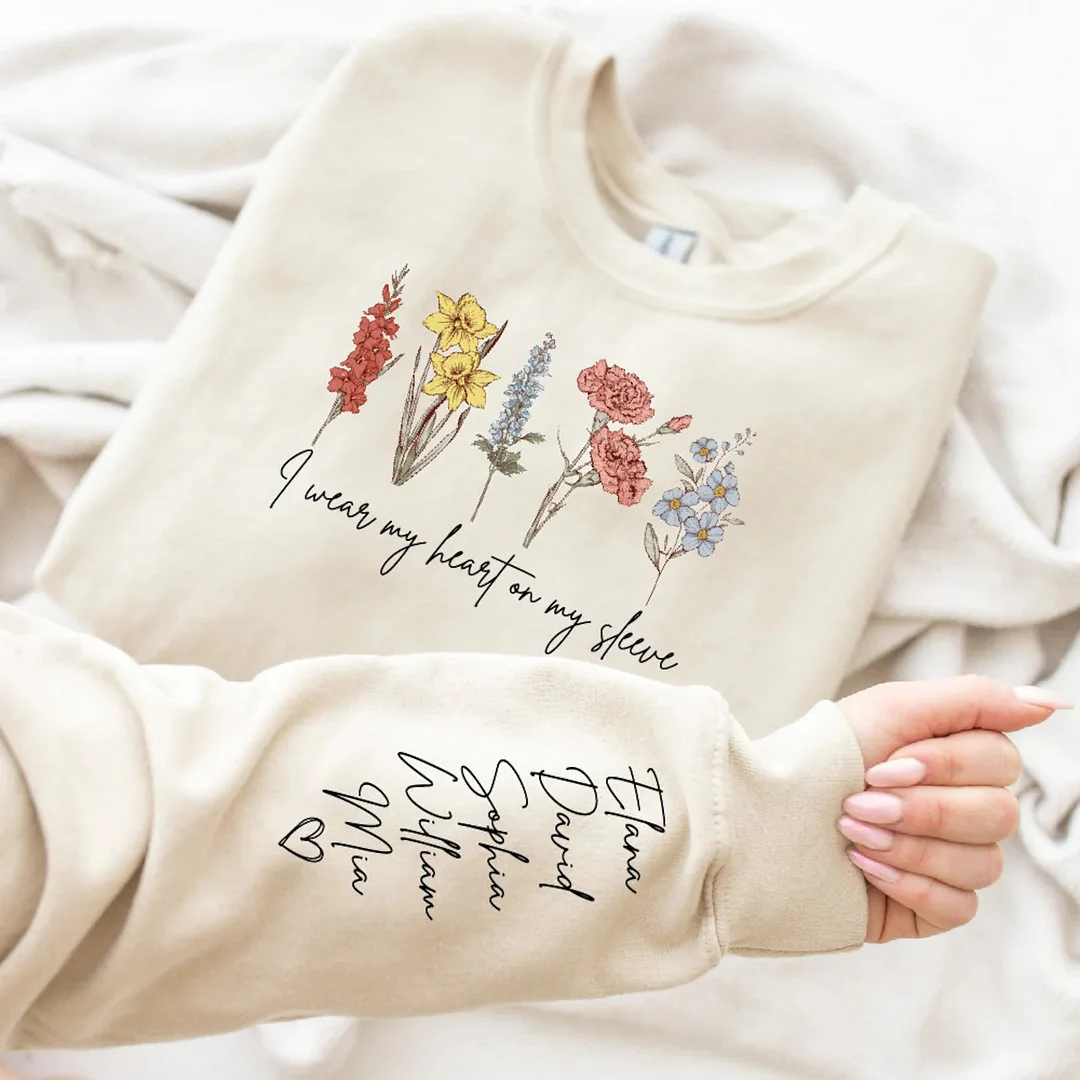 I Wear My Heart On My Sleeve Birth Flower Sweatshirt