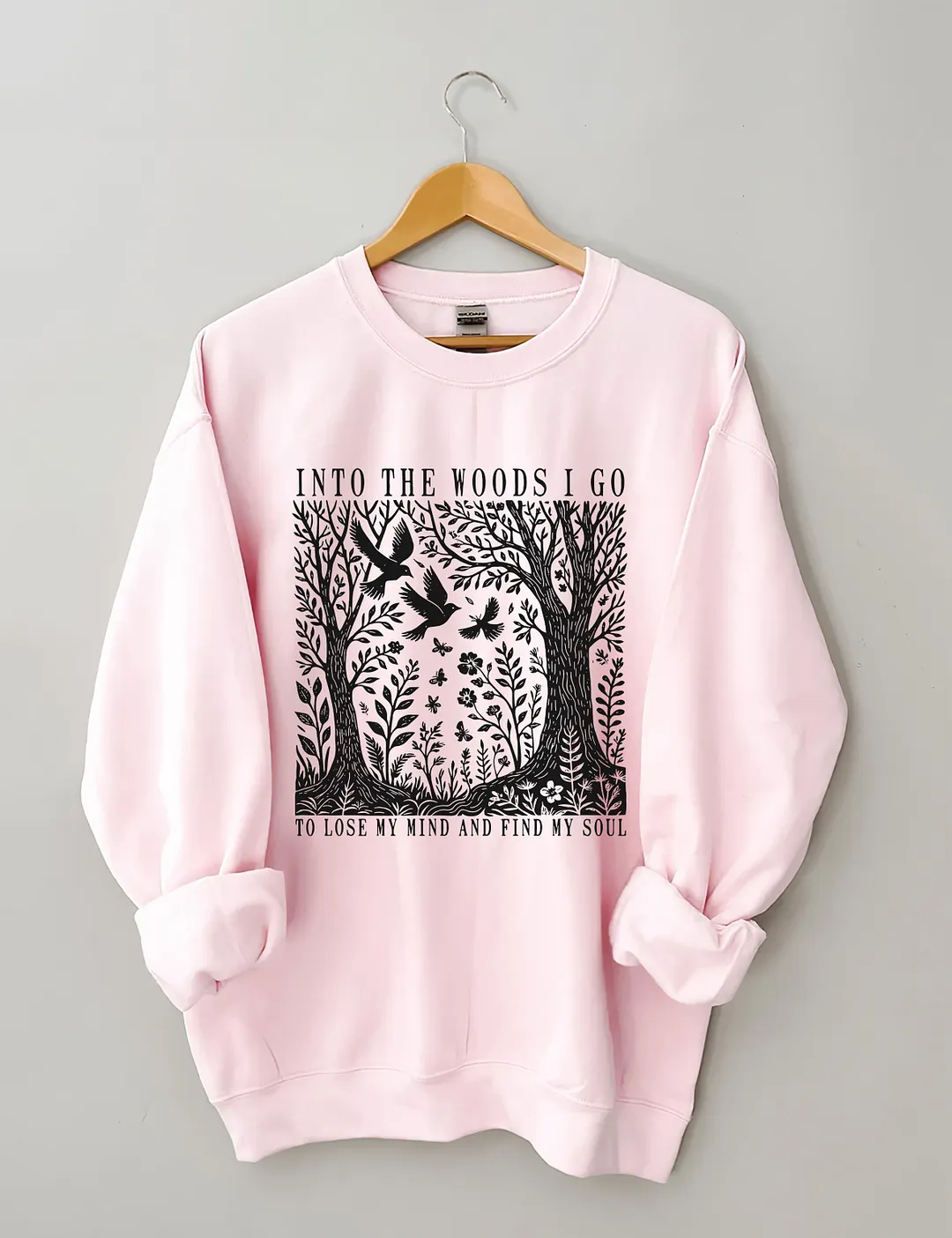 Into The Woods I Go Sweatshirt