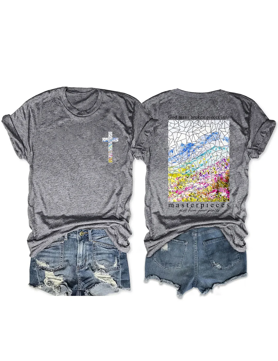 God Turns Broken Pieces Into Masterpieces Give Him Your Pieces T-shirt