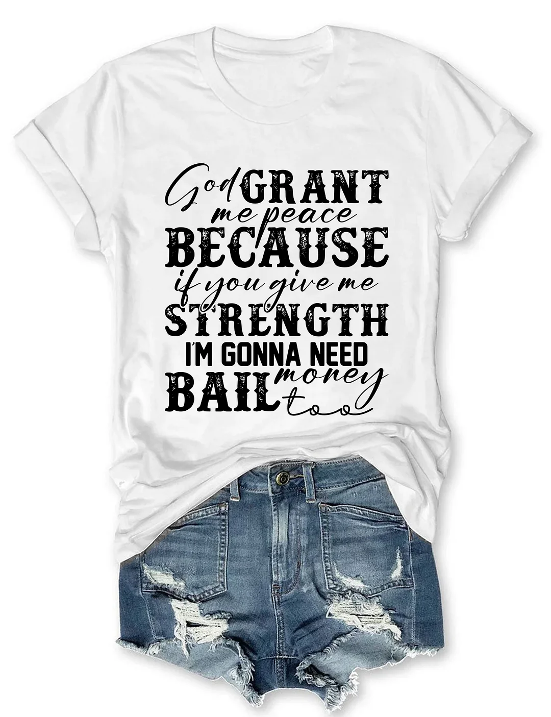 God Grant Me Strength Humor Funny T-shirt