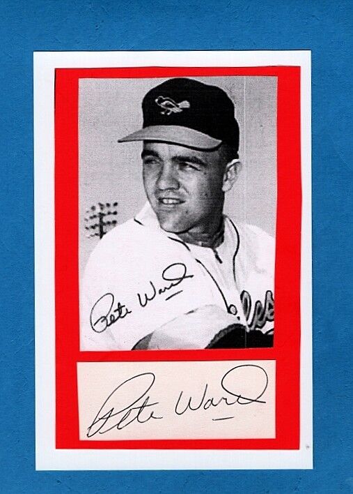 1962 PETE WARD-BALTIMORE ORIOLES AUTOGRAPHED CUT W/ Photo Poster painting