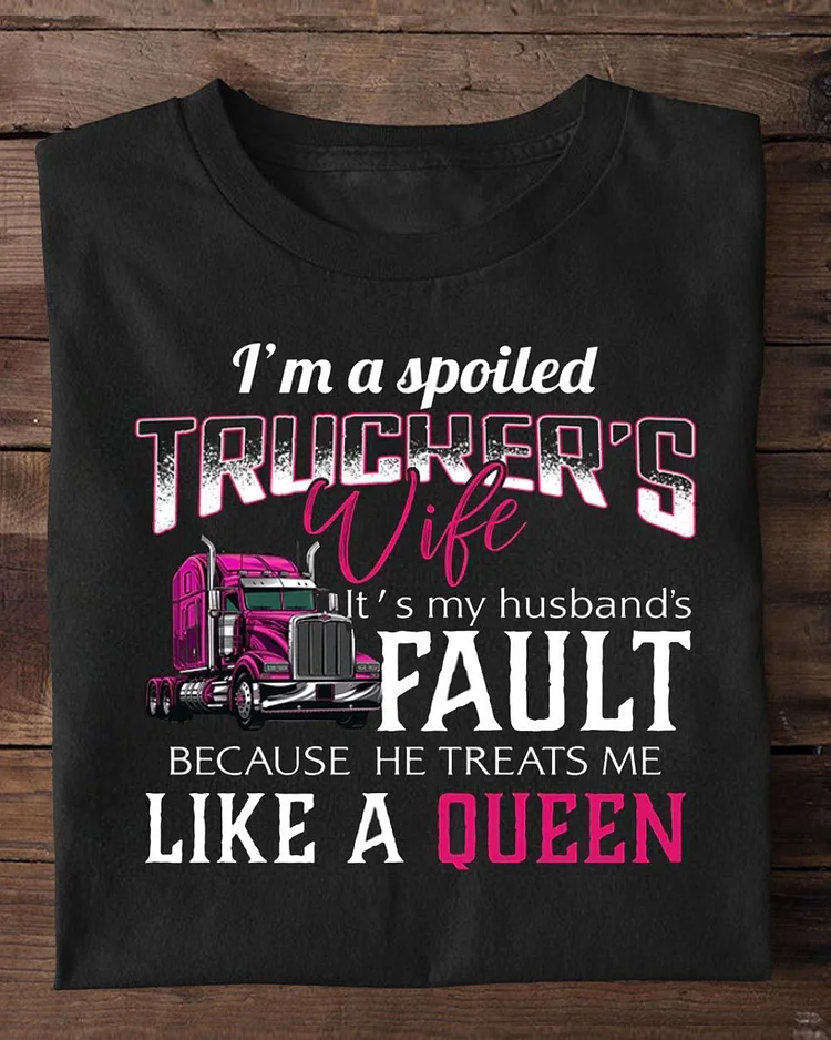 Funny Valentine's Day Trucker T-shirt, Trucker's Wife Like A Queen