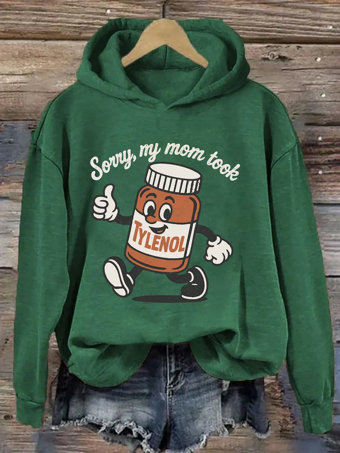 Sorry, My Mom Took Tylenol Hoodie