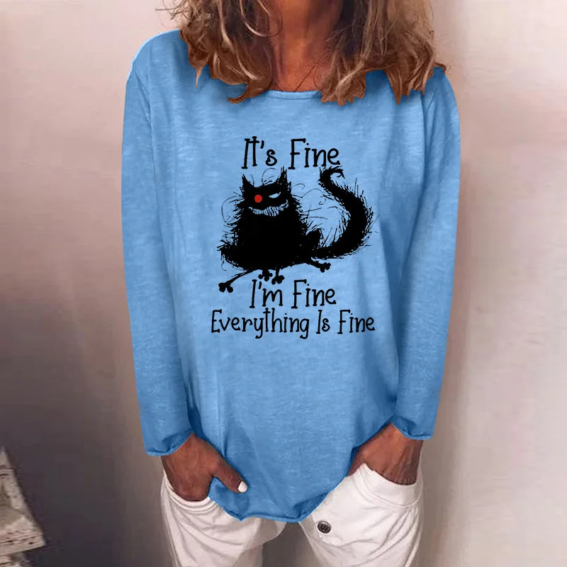 Long Sleeve Crew Neck It's fine.I'm fine.Everything is fine. Shirt