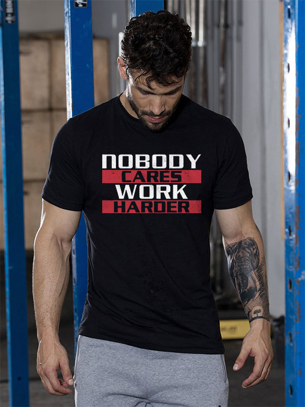 Nobody Cares Work Harder Printed T-shirt FitBeastWear