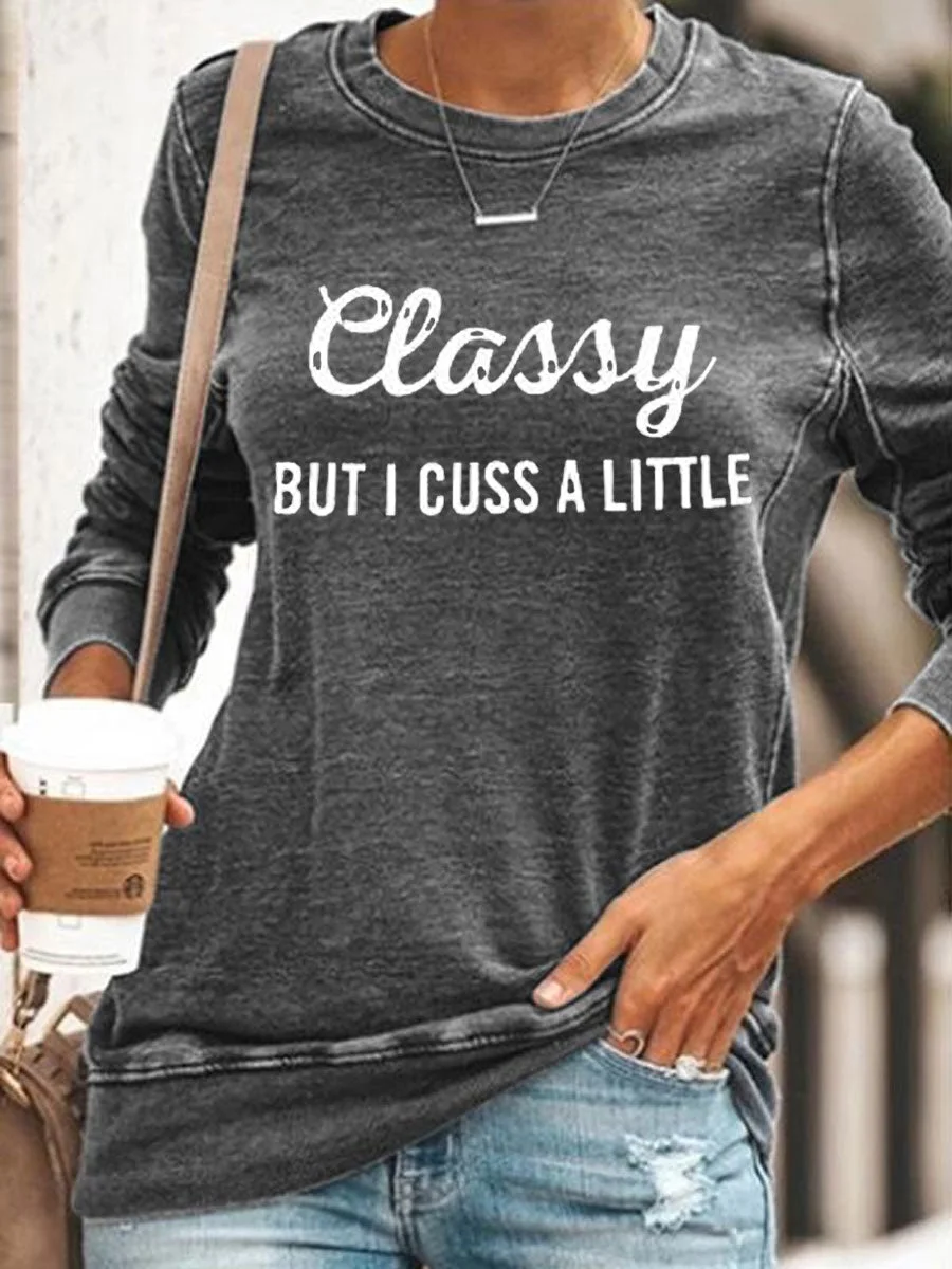 Classy But I Cuss a Little Sweatshirt