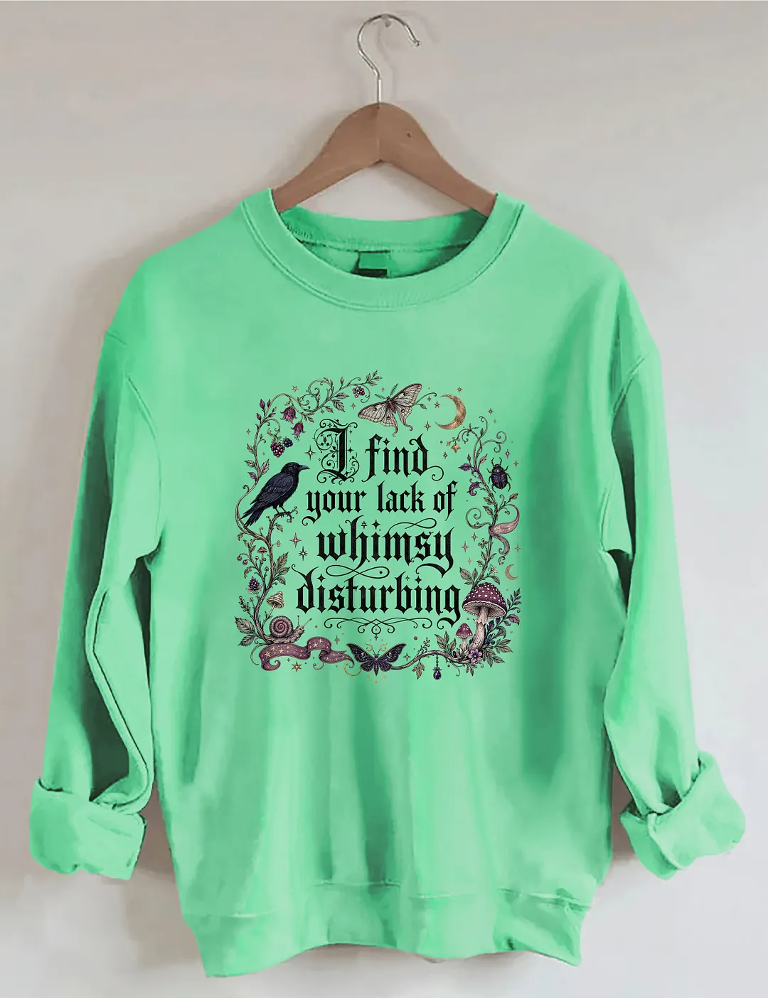 I Find Your Lack Of Whimsy Disturbing Sweatshirt
