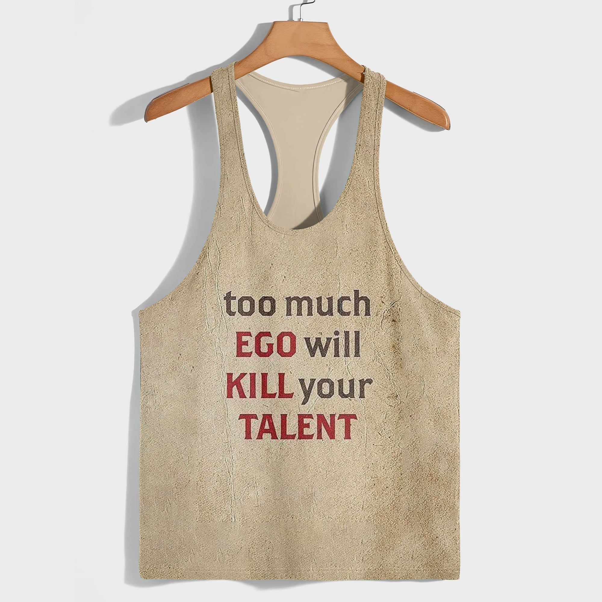 TOO MUCH EGO WILL KILL YOUR TALENT PRINT ON RACERBACK TANK