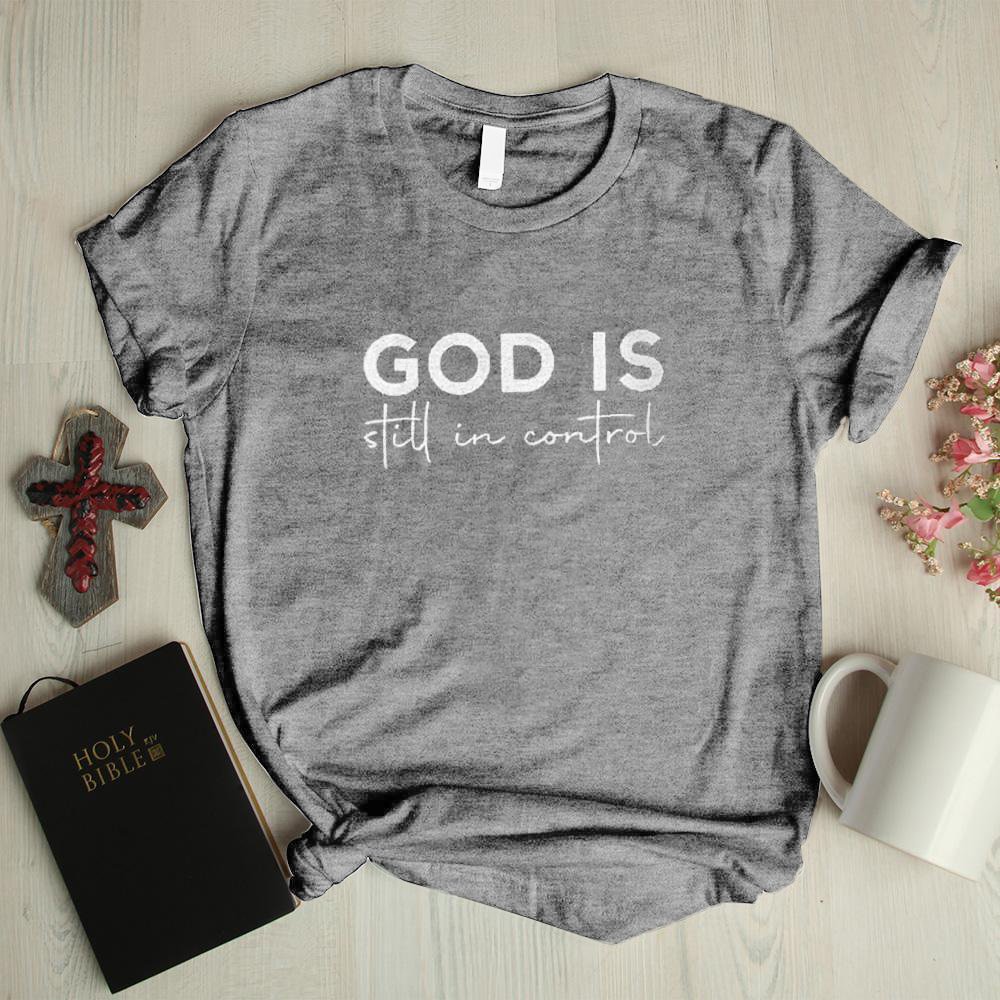 God is still in control round collar graphic tees