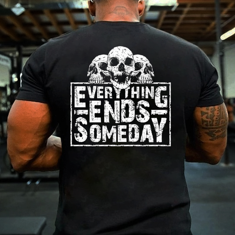 Everything Ends Someday T-shirt ctolen