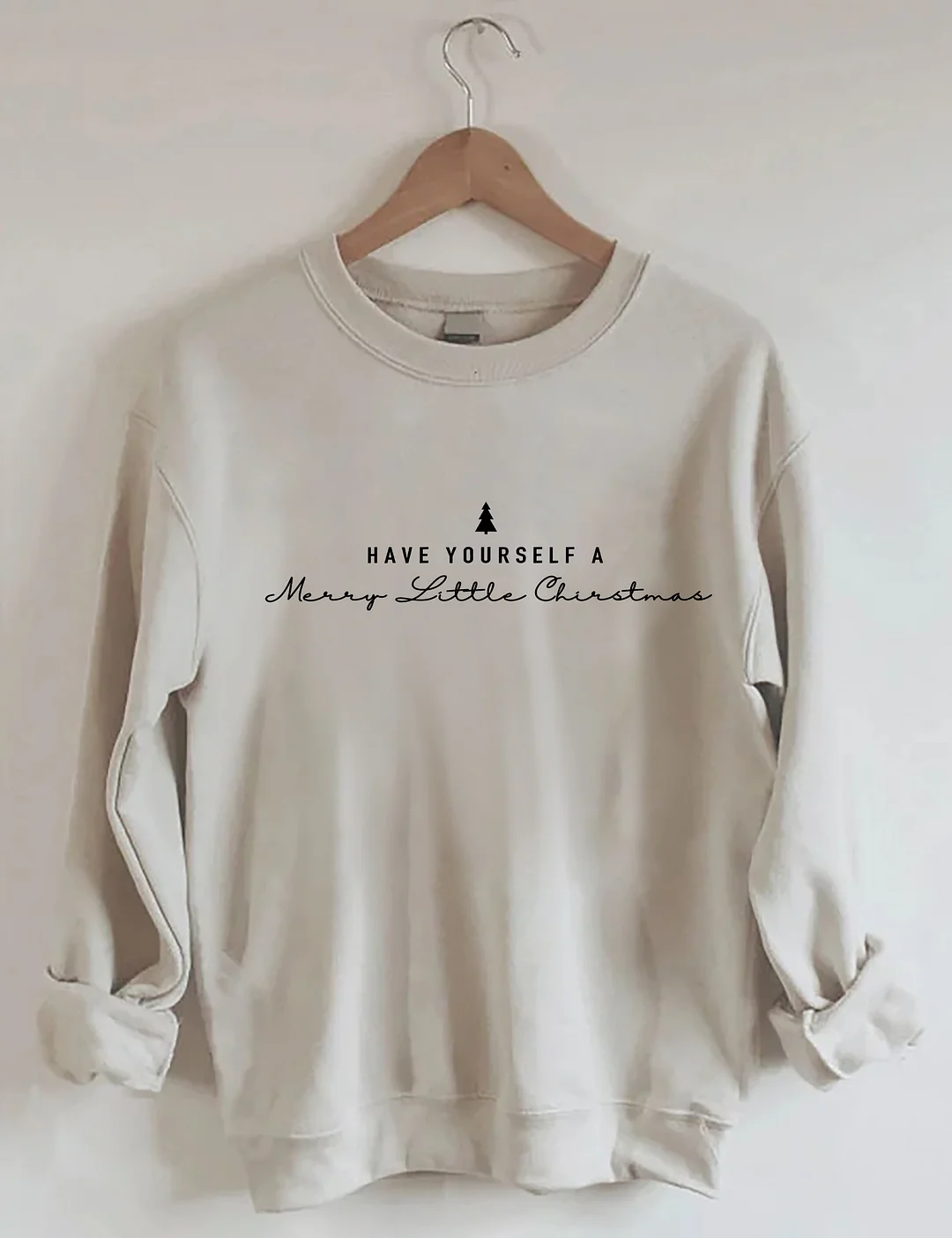 Have Yourself A Merry Christmas Sweatshirt