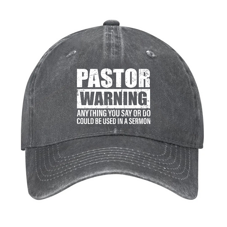 Pastor Warning Anything You Say Or Do Could Be Used In A Sermon Funny Hat