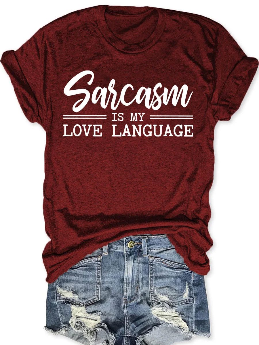 Sarcasm Is My Love Language T-shirt