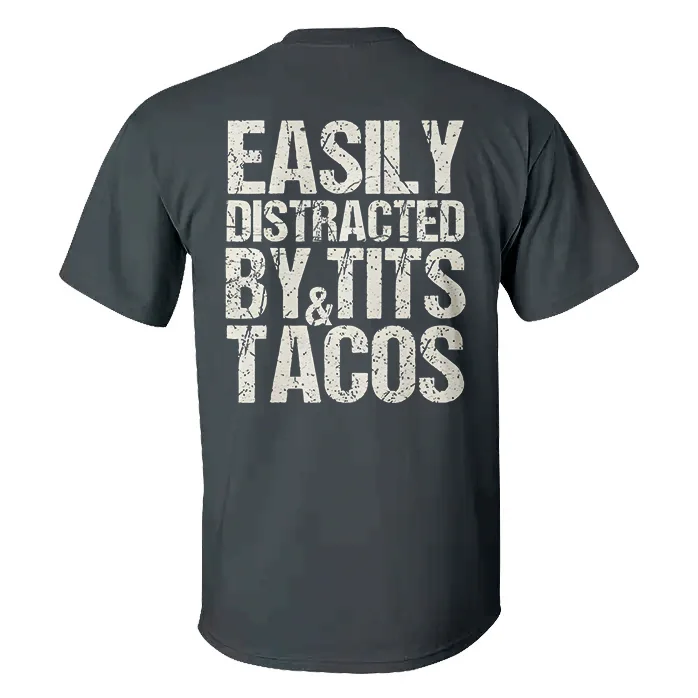 Easily Distracted By&Tits Tacos T-shirt