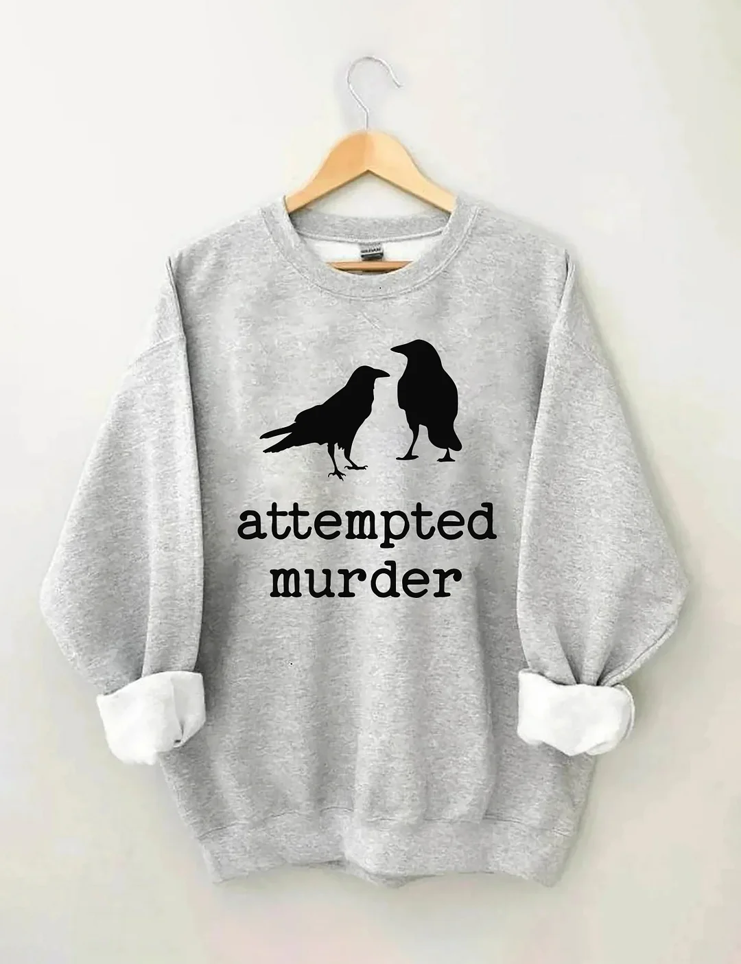 Attempted Murder Sweatshirt