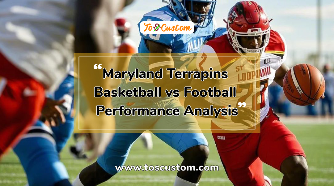 TOSCUSTOM™ Maryland Terrapins Basketball vs Football Performance Analysis
