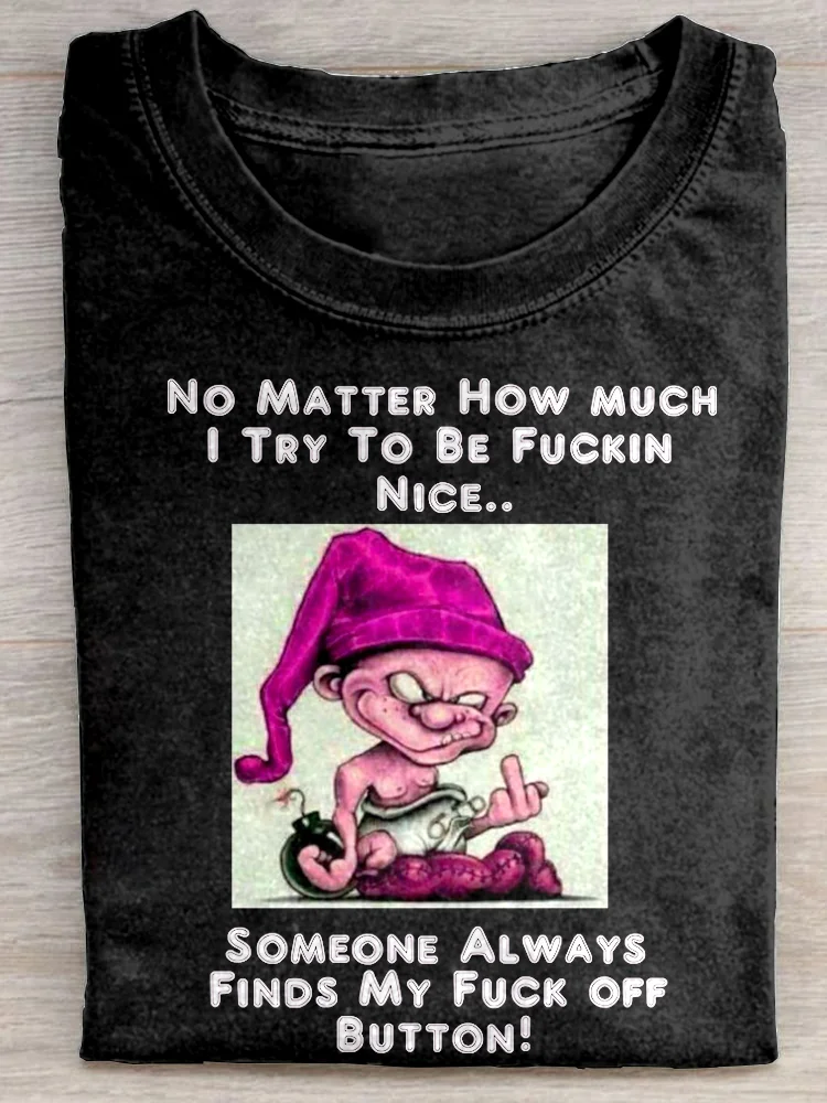 Eagerlys No Matter How Much I Try To Be Fckin Nice T-shirt Eagerlys