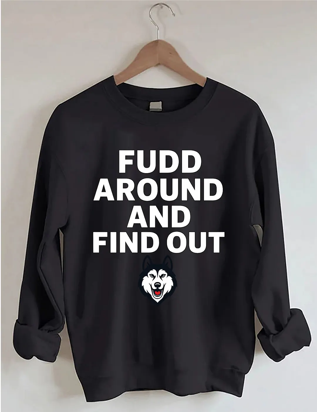 Fudd Around And Find Out Sweatshirt