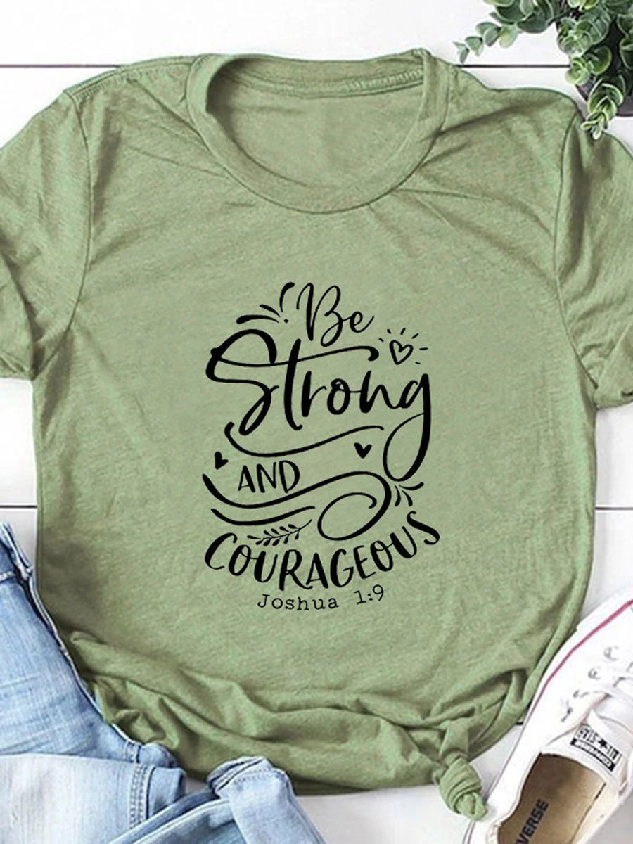 Be Strong and Courageous T-shirt