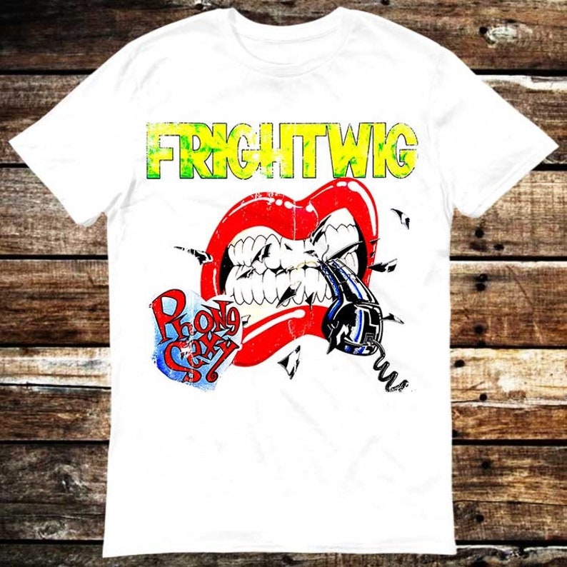 Frightwig Phone Sexy T Shirt Meme Gift Shirt Funny Tee Vintage Style Aesthetic Unisex Gamer Cult Movie Music 6138