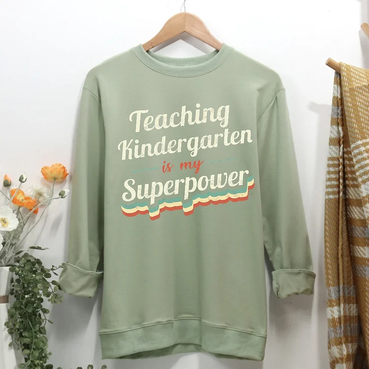 Teaching Kindergarten is my Superpower Women Casual Sweatshirt