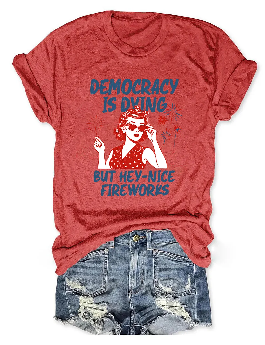 Democracy Is Dying But Hey Nice Fireworks T-shirt