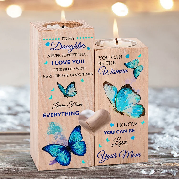 To My Daughter Wooden Candle Holder Never Forget That I Love You Butterfly Candlesticks