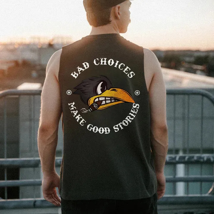 Cotton Sleeveless Tank Top With Bad Choices Make Good Stories Graphic