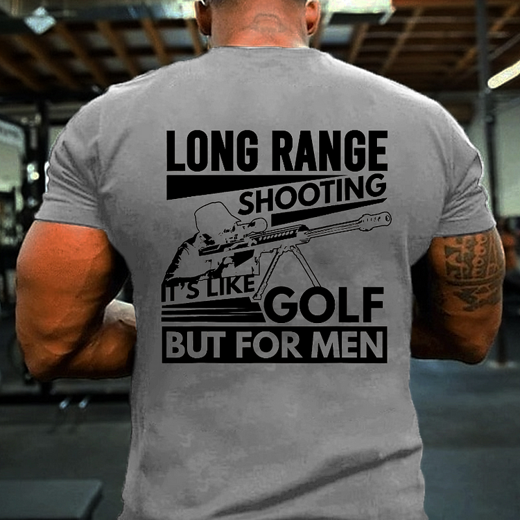 Long Range Shooting It's Like Golf But For Men T-shirt