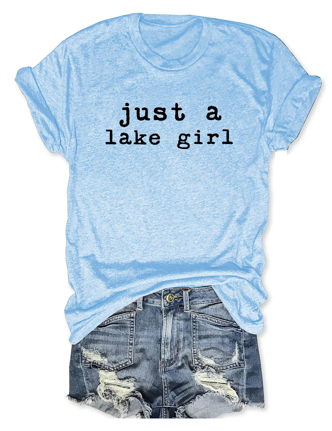 Just A Lake Girl T-shirt