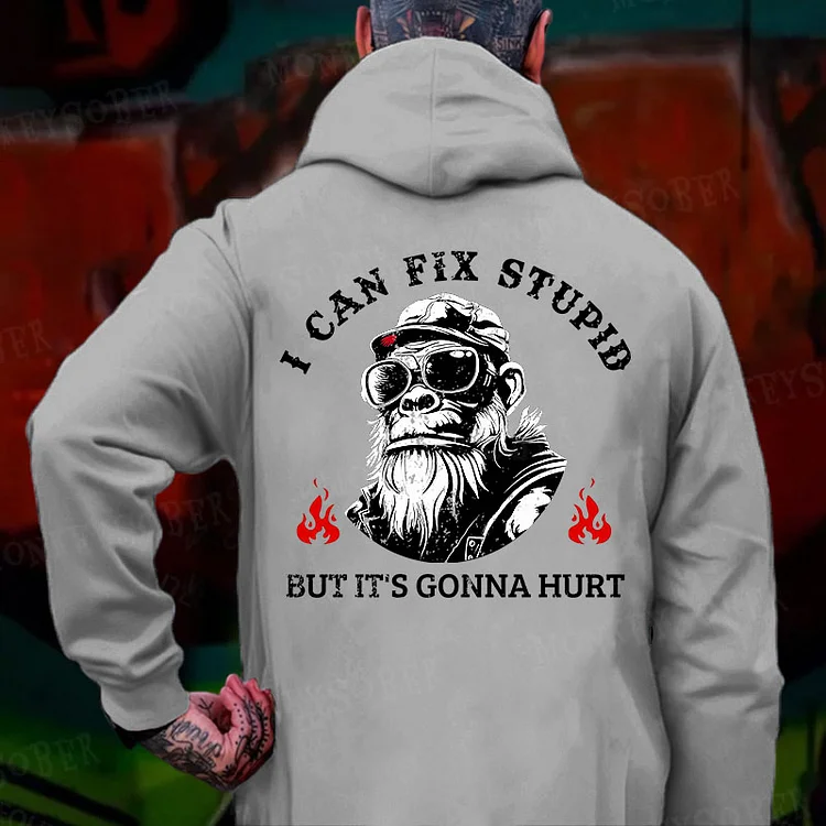 I Can Fix Stupid But It's Gonna Hurt Hoodie