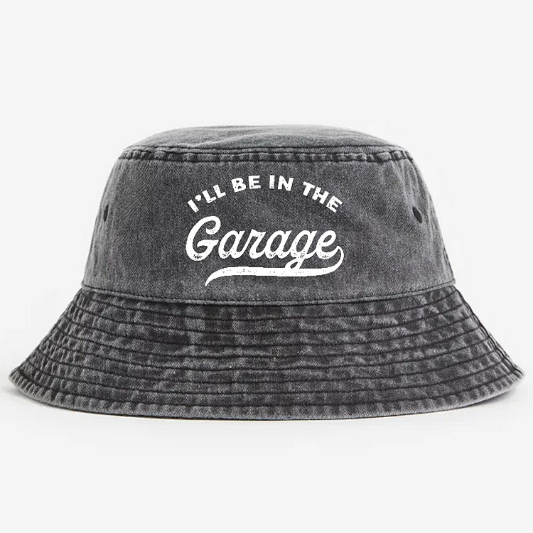 I'll Be In The Garage Bucket Hat
