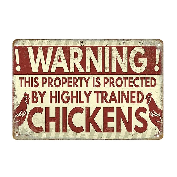 Warning The Property Is Protected By Highly Trained Chickens- Vintage Tin Signs/Wooden Signs - 7.9x11.8in & 11.8x15.7in