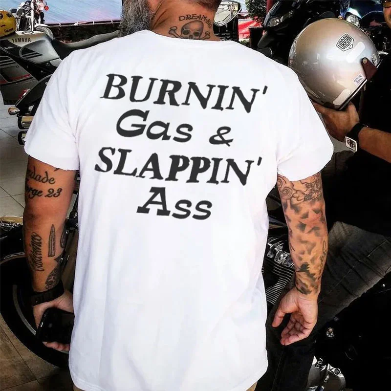 BURNIN GAS & SLAPPIN ASS White Print T-Shirt