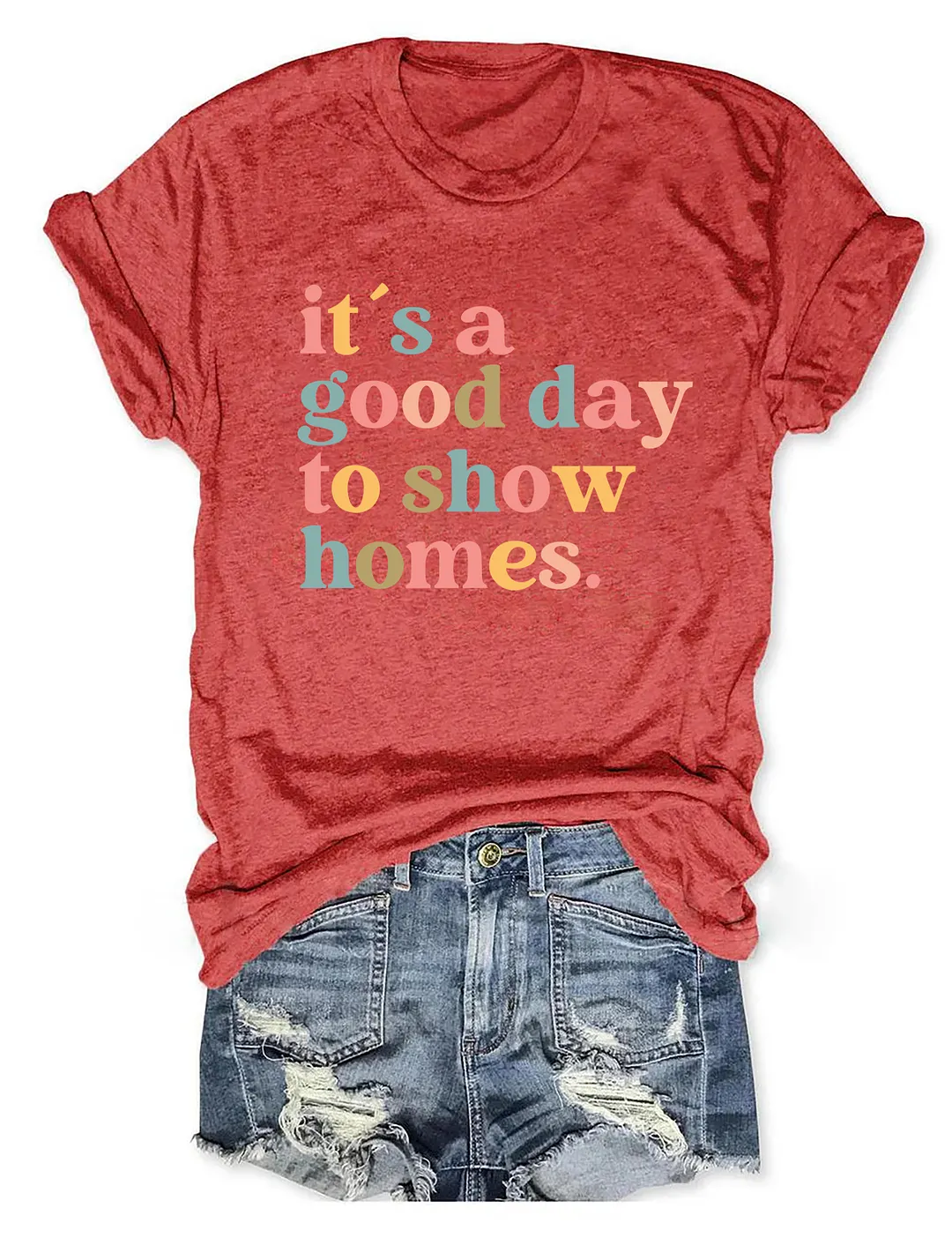 It's A Good Day To Show Homes Realtor T-shirt